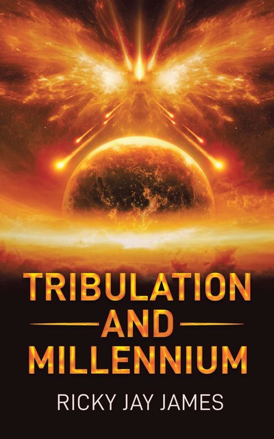 Tribulation and Millennium, Ricky Jay James