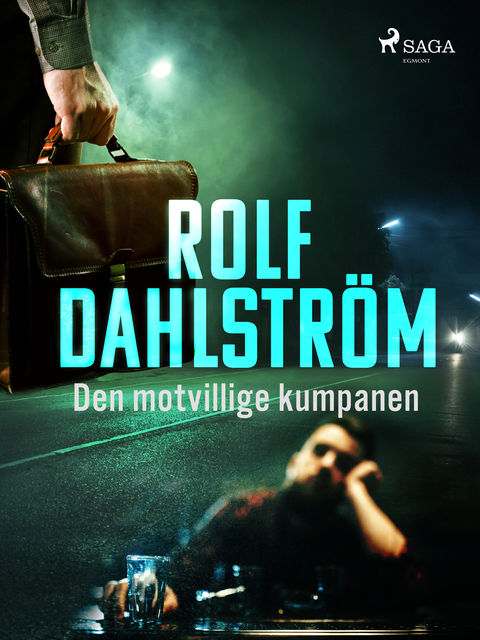 Den motvillige kumpanen, Rolf Dahlström