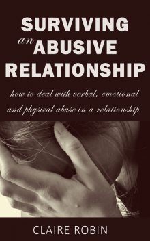 Surviving an Abusive Relationship, Claire Robin