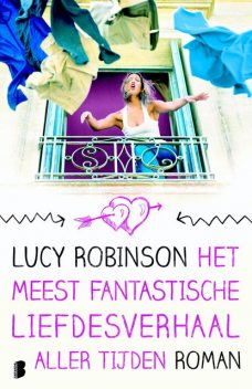 Het meest fantastische liefdesverhaal al, Lucy Robinson