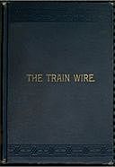 The Train Wire: A Discussion of the Science of Train Dispatching (Second Edition), John Anderson