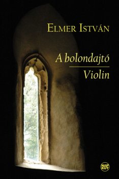 A bolondajtó | Violin, Elmer István