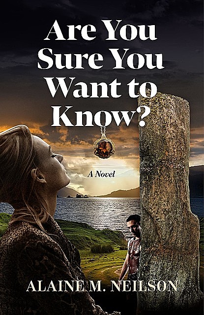 Are You Sure You Want to Know, Alaine M. Neilson