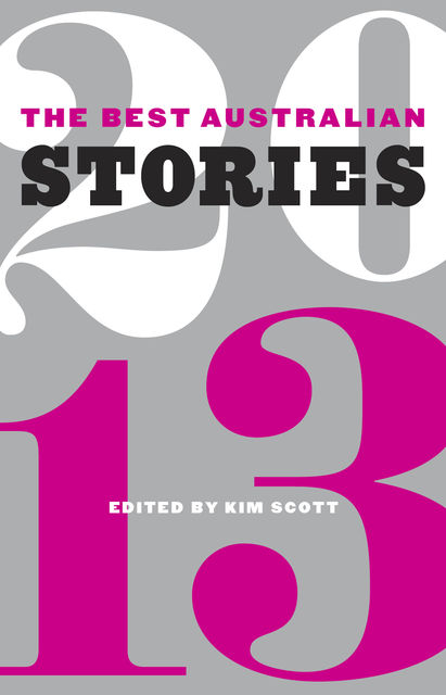 The Best Australian Stories 2013, Edited by Kim Scott