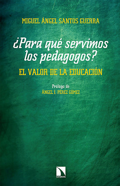 Para qué servimos los pedagogos, Miguel Ángel Santos Guerra