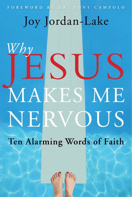 Why Jesus Makes Me Nervous, Joy Jordan-Lake