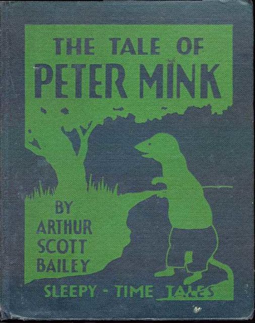 The Tale of Peter Mink / Sleepy-Time Tales, Arthur Scott Bailey