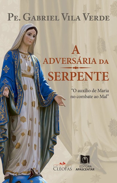 A adversária da serpente, Pe. Gabriel Vila Verde
