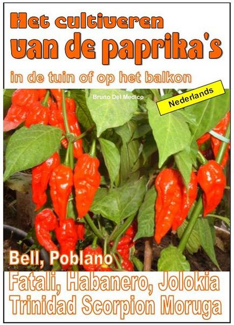 Het cultiveren van de paprika's in de tuin of op het balkon, Bruno del Medico, Illustratore Elisabetta Del Medico
