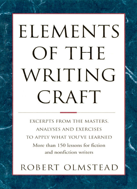 Elements of The Writing Craft, Robert Olmstead