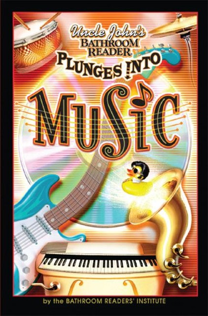 Uncle John's Bathroom Reader Plunges into Music, Bathroom Readers’ Institute