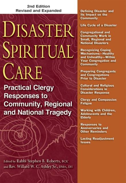 Disaster Spiritual Care, 2nd Edition, Rabbi Stephen B. Roberts, Willard W.C. Ashley