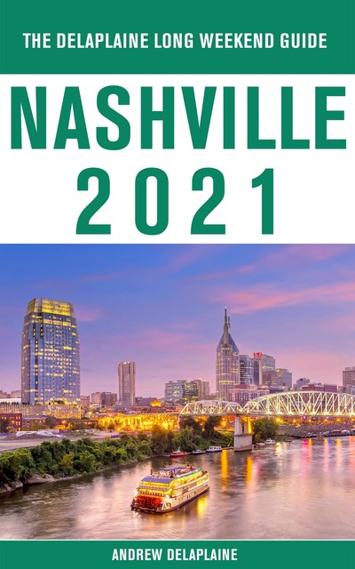 Nashville – The Delaplaine 2020 Long Weekend Guide, ANDREW DELAPLAINE