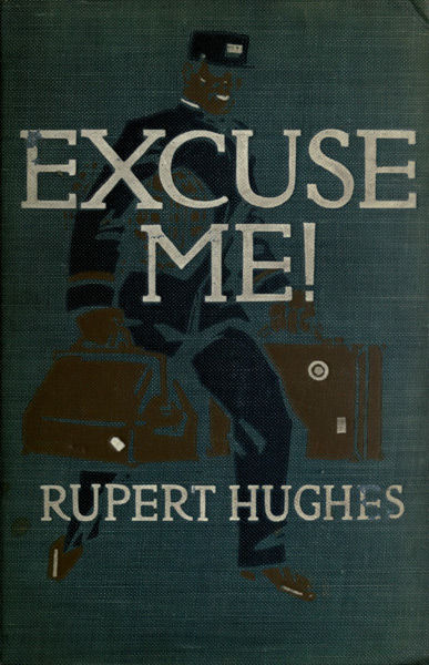 Excuse Me, Rupert Hughes