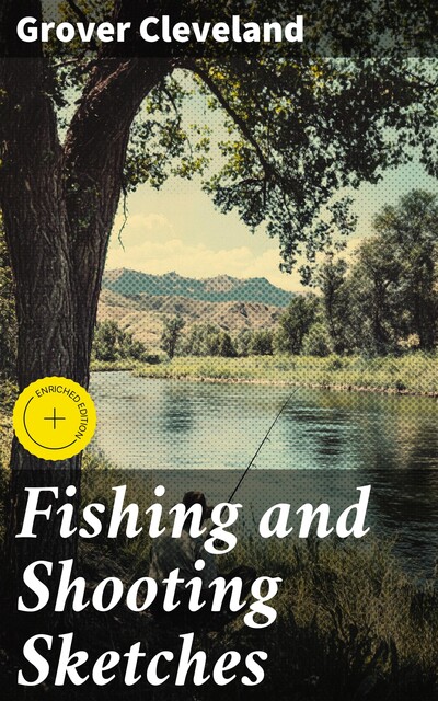 Fishing and Shooting Sketches, Grover Cleveland