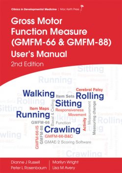 GMFM (GMFM-66 & GMFM-88) User's Manual, 2nd edition, Dianne Russell, Marilyn Wright, Peter L Rosenbaum