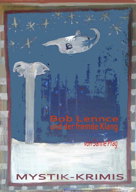 Bob Lennce und der fremde Klang, Sanne Prag