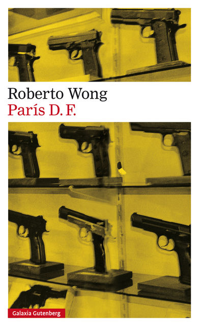 París D. F, Roberto Wong