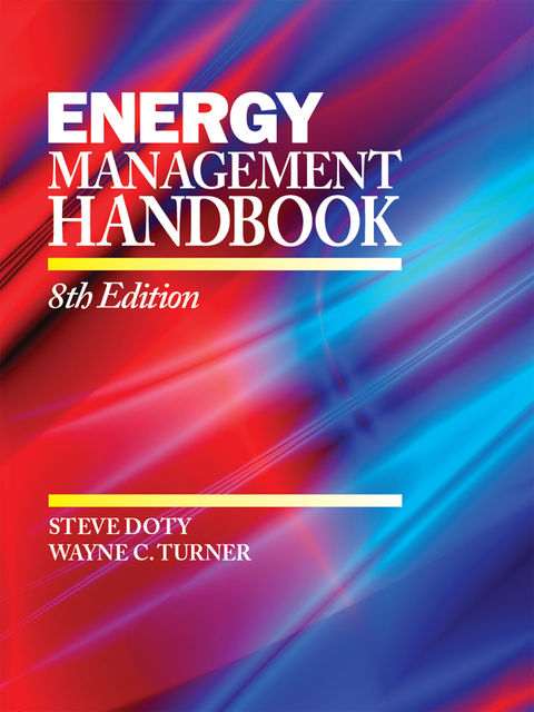 Energy Management Handbook: 8th Edition Volume I, Wayne Turner, Steve Doty