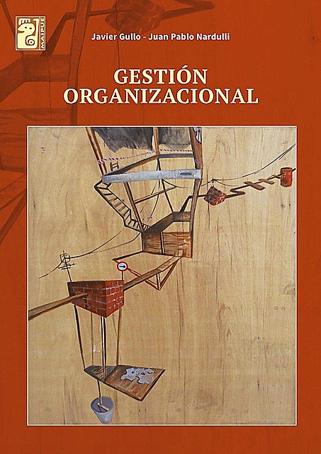 Gestión organizacional, Javier Gullo, Juan Pablo Nardulli