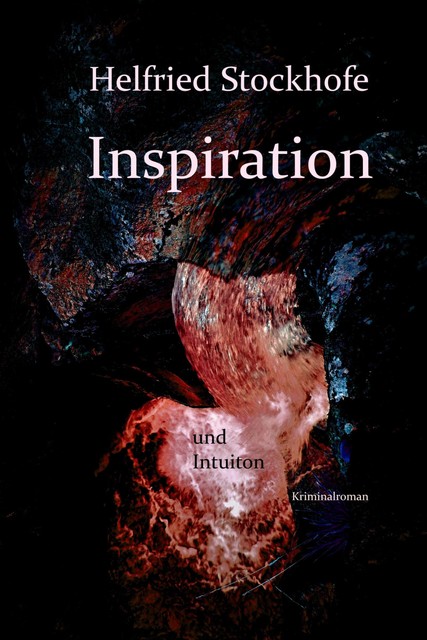 Inspiration und Intuition, Helfried Stockhofe