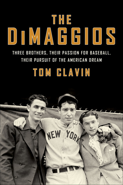 The DiMaggios, Tom Clavin