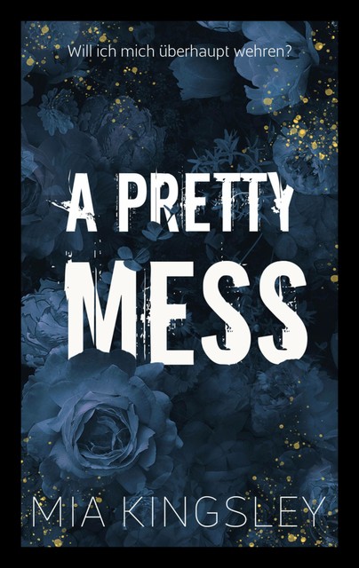 A Pretty Mess, Mia Kingsley