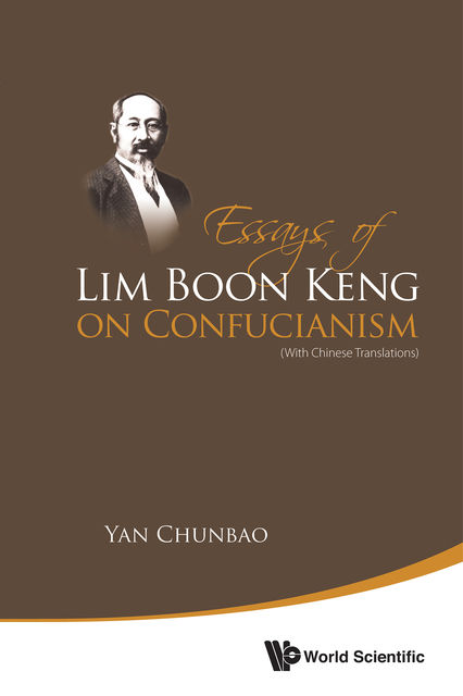 Essays of Lim Boon Keng on Confucianism, ChunBao Yan