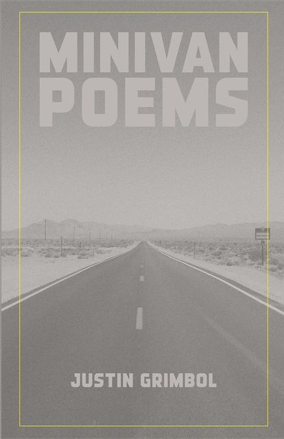 Minivan Poems, Justin Grimbol