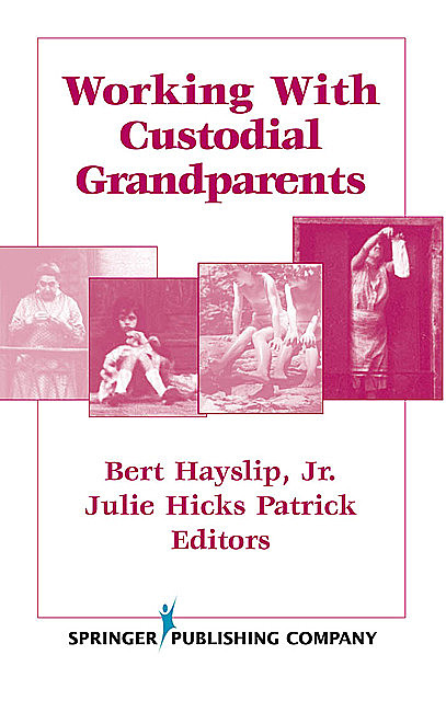 Working With Custodial Grandparents, J.R., Patrick, Bert Hayslip, Julie Hicks