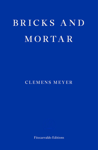 Bricks and Mortar, Clemens Meyer