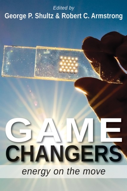 Game Changers, Robert Armstrong, Edited by George Shultz