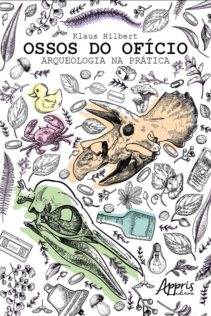 Ossos do Ofício: Arqueologia na Prática, Klaus Hibert