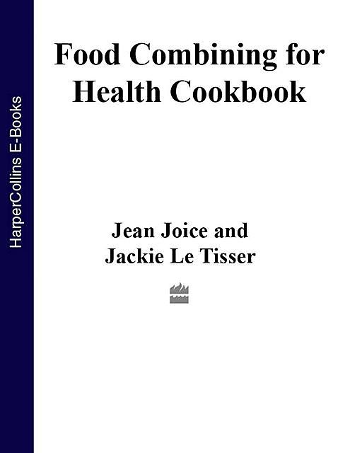 Food Combining for Health Cookbook, Jean Joice, Jackie Le Tissier