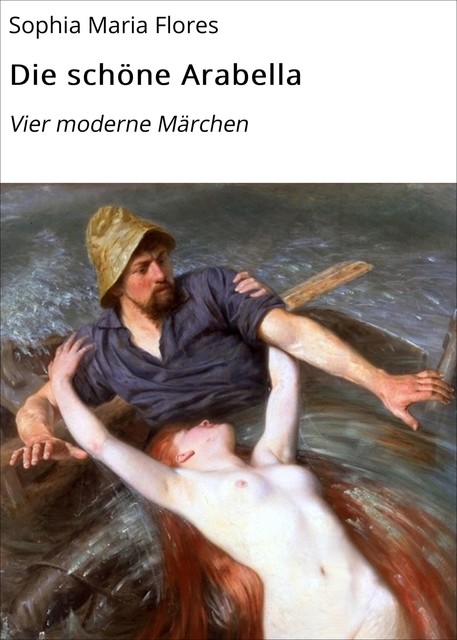 Die schöne Arabella, Sophia Maria Flores