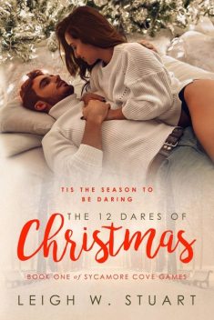 The 12 Dares of Christmas, Leigh W. Stuart