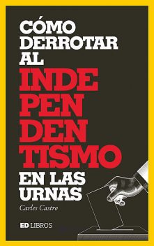 Cómo derrotar al independentismo en las urnas, Carles Sanz