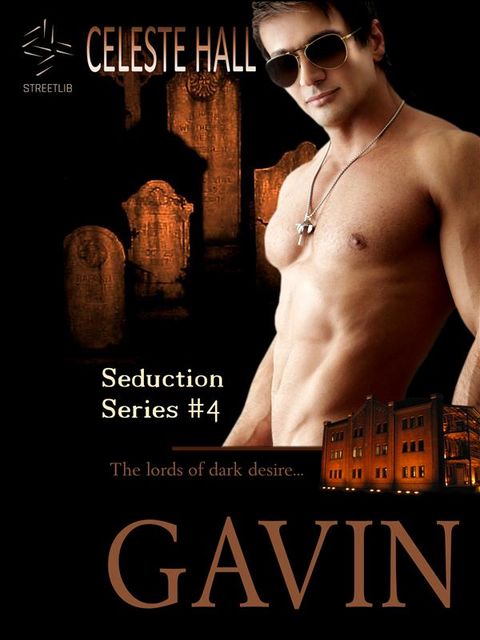 Gavin: Seduction Series, Book 4, Celeste Hall