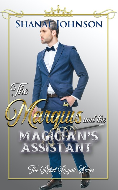 The Marquis and the Magician's Assistant, Shanae Johnson
