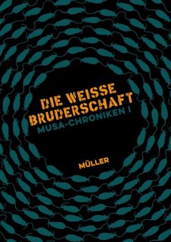 Musa-Chroniken I, Müller