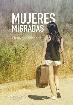 Mujeres migradas, Cinthya Maldonado
