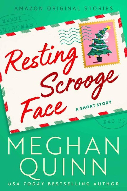 Resting Scrooge Face: A Short Story, Meghan Quinn