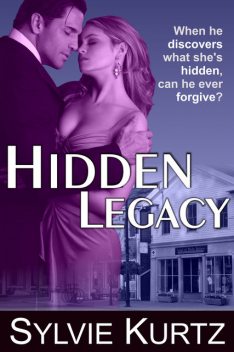 Hidden Legacy (A Romantic Suspense Novel), Sylvie Kurtz