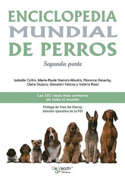 Enciclopedia mundial de perros – Segunda parte, Florence Desachy, Claire Dupuis, Isabelle Collin, Marie-Paule Daniels-Moulin