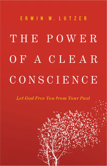 The Power of a Clear Conscience, Erwin W.Lutzer