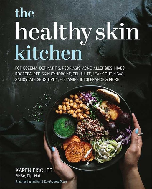 The Healthy Skin Kitchen, Karen Fischer