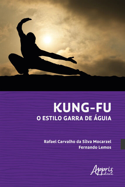 Kung-Fu: O Estilo Garra de Águia, Rafael Carvalho da Silva Mocarzel