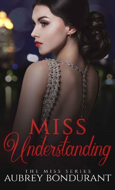 Miss Understanding (The Miss Series Book 1), Aubrey Bondurant