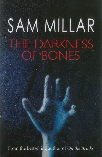 The Darkness of Bones, Sam Millar