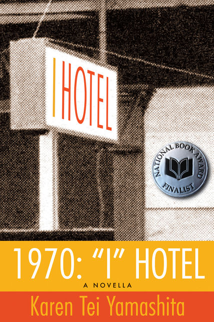 1970: “I” Hotel, Karen Tei Yamashita